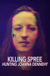 The Killing Spree: Hunting Joanne Dennehy