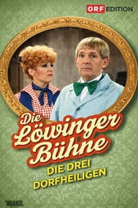 Löwinger-Bühne: Die drei Dorfheiligen