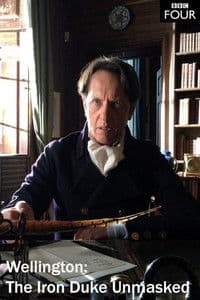 Wellington: The Iron Duke Unmasked