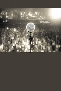 Moby: Almost Home - Live at the Fonda, LA