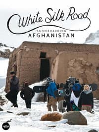 White Silk Road: Snowboarding Afghanistan