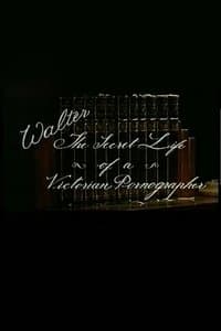 Walter: The secret life of a victorian pornographer