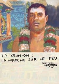 Portraits de Voyages La Réunion : Marche sur le feu