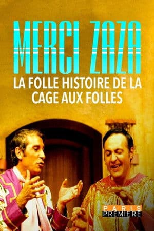 Merci Zaza - La Folle Histoire de la Cage aux Folles